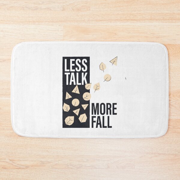 Item preview, Less Talk More Fall designed and sold by SignumShop.