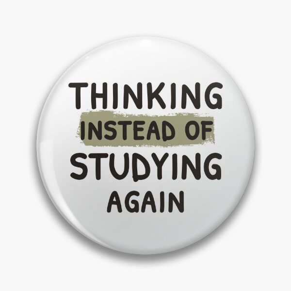 Item preview, Thinking Instead of Studying Again – University Humor designed and sold by ChernotytskaArt.