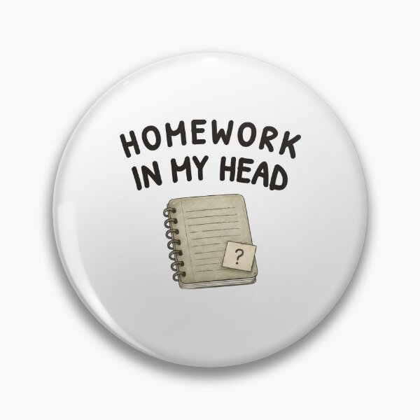 Item preview, Homework in My Head – University Student Humor designed and sold by ChernotytskaArt.