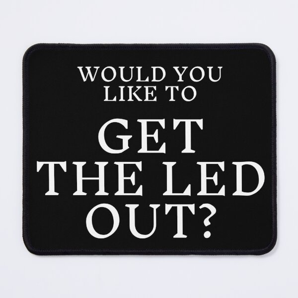 Item preview, Would you like to get the Led out? designed and sold by Primotees.