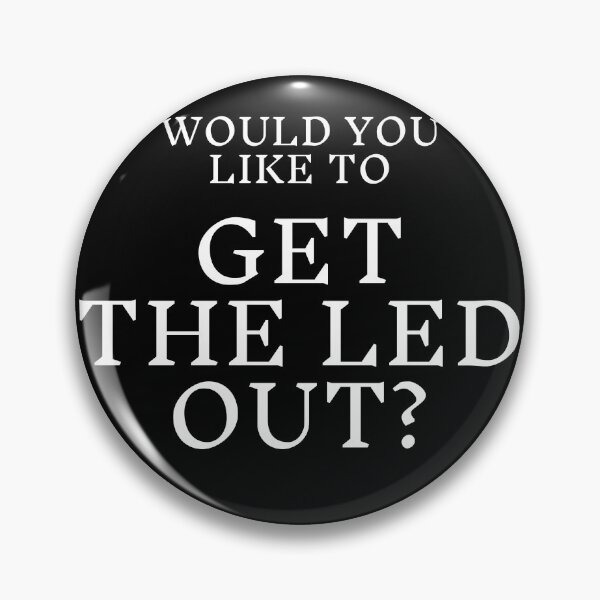 Item preview, Would you like to get the Led out? designed and sold by Primotees.