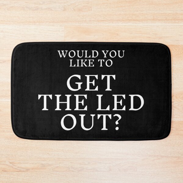 Item preview, Would you like to get the Led out? designed and sold by Primotees.
