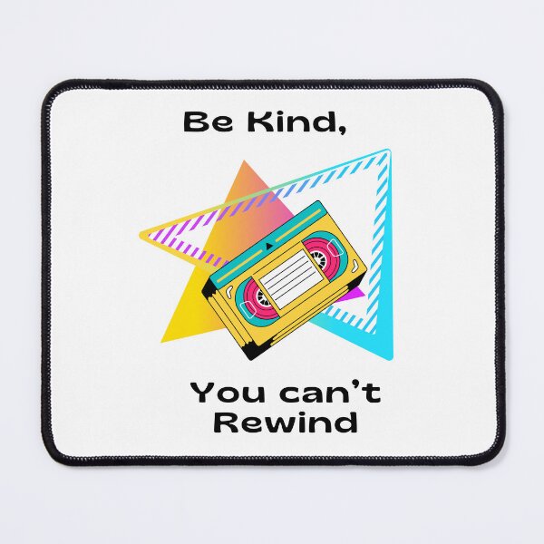 Item preview, Be Kind, You cna't Rewind designed and sold by Be Inspired .