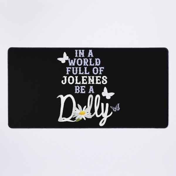Item preview, In A World Full Of Jolenes Be A Dolly designed and sold by Averybennett23.