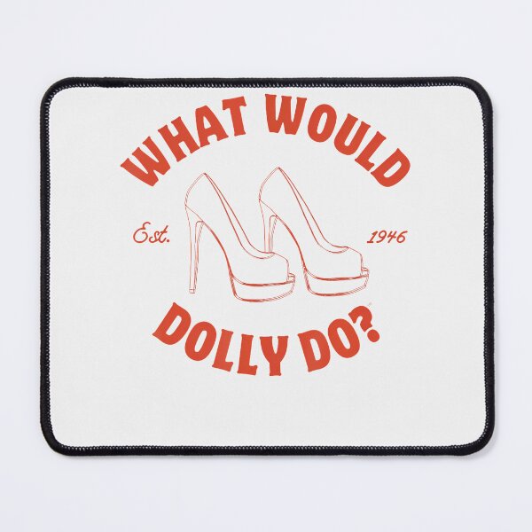 Item preview, What Would Dolly Do? Est. 1946 designed and sold by Averybennett23.