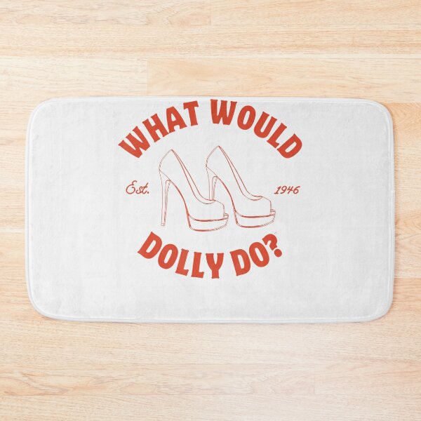 Item preview, What Would Dolly Do? Est. 1946 designed and sold by Averybennett23.