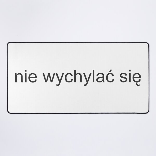 Item preview, Nie wychylać się: Thought-provoking quote/warning sign designed and sold by Hamilton Design.