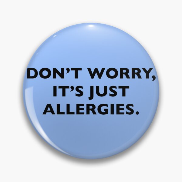 Item preview, Don’t worry, it’s just allergies designed and sold by the1249.