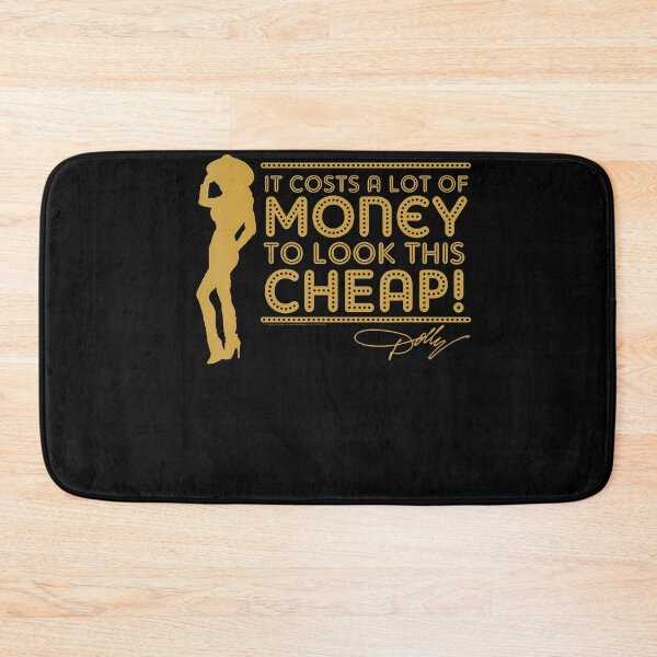 Item preview, It Costs A Lot Of Money To Look This Cheap! Dolly designed and sold by Averybennett23.