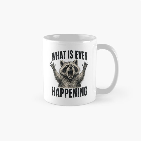 Item preview, What Is Even Happening Funny Raccoon designed and sold by bobcatmarty.