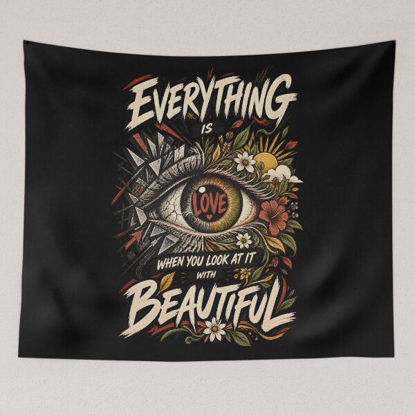 Item preview, Everything Is Beautiful When You Look At It With Love – Love Quote Typography designed and sold by AmiGraph.