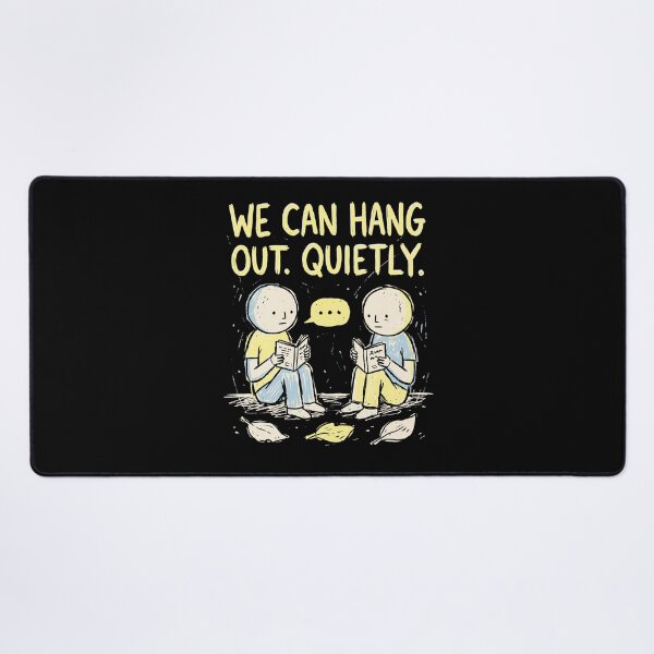 Item preview, We Can Hang Out Quietly designed and sold by SignumShop.