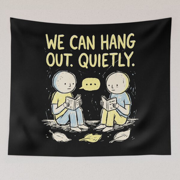 Item preview, We Can Hang Out Quietly designed and sold by SignumShop.