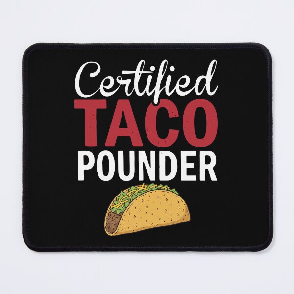 Item preview, Certified Taco Pounder Funny Taco Lover Foodie Humor designed and sold by snhowkk.