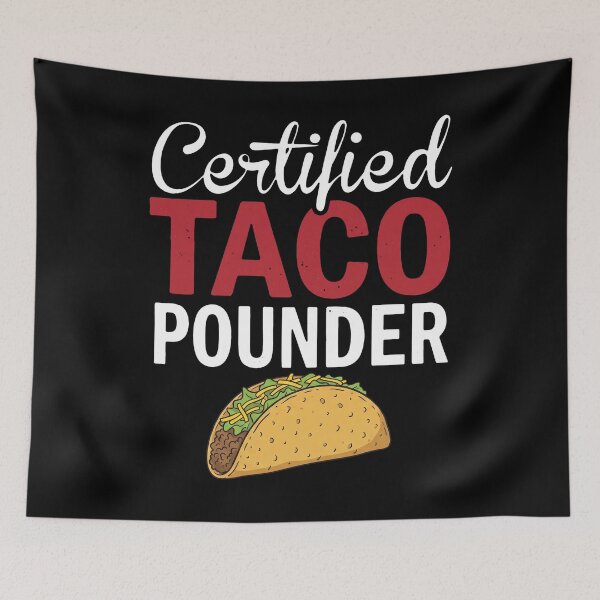 Item preview, Certified Taco Pounder Funny Taco Lover Foodie Humor designed and sold by snhowkk.