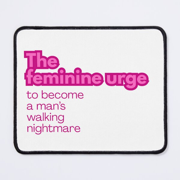 Item preview, The feminine urge designed and sold by Prettyproblemz.