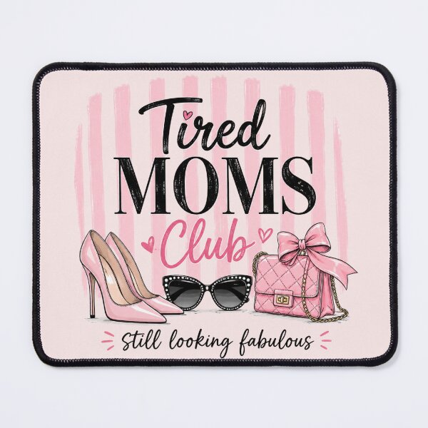 Item preview, Tired Moms Club Sassy Girl Mom Looking Fabulous Gifts for Bougie Moms  designed and sold by Forevermore.