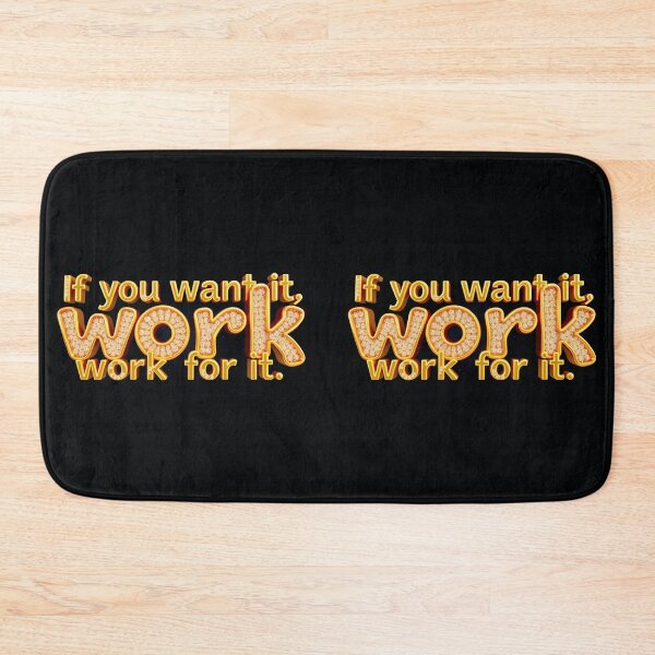 Item preview, If you want it, work for it. designed and sold by casamomo.
