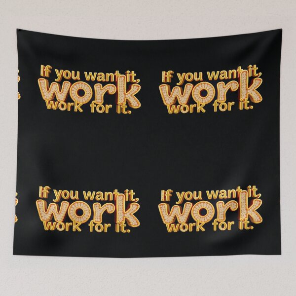 Item preview, If you want it, work for it. designed and sold by casamomo.
