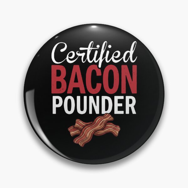 Item preview, Certified Bacon Pounder Bacon Lover Foodie Enthusiast designed and sold by snhowkk.
