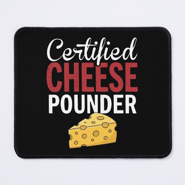 Item preview, Certified Cheese Pounder Cheese Lover Foodie Enthusiast designed and sold by snhowkk.