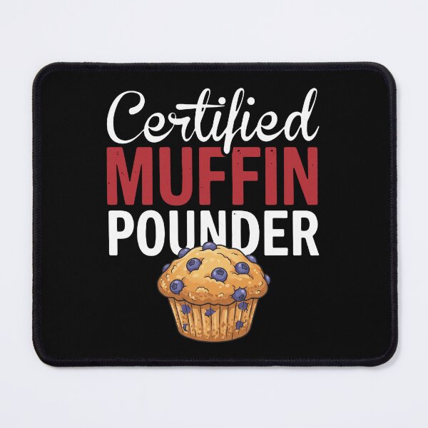 Item preview, Certified Muffin Pounder Muffin Lover Baking Humor Enthusiast designed and sold by snhowkk.