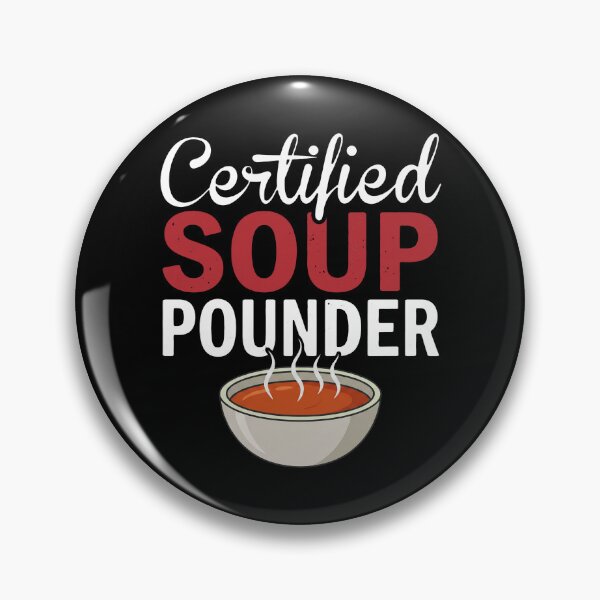 Item preview, Certified Soup Pounder Soup Lover Foodie Eating Humor designed and sold by snhowkk.