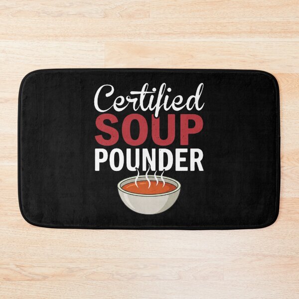 Item preview, Certified Soup Pounder Soup Lover Foodie Eating Humor designed and sold by snhowkk.