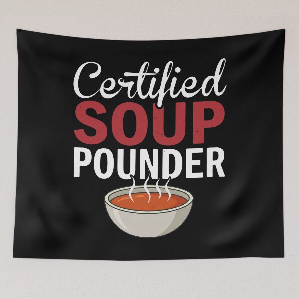 Item preview, Certified Soup Pounder Soup Lover Foodie Eating Humor designed and sold by snhowkk.