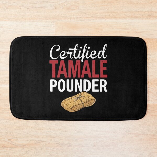 Item preview, Certified Tamale Pounder Mexican Food Lover Tamales Enthusiast designed and sold by snhowkk.