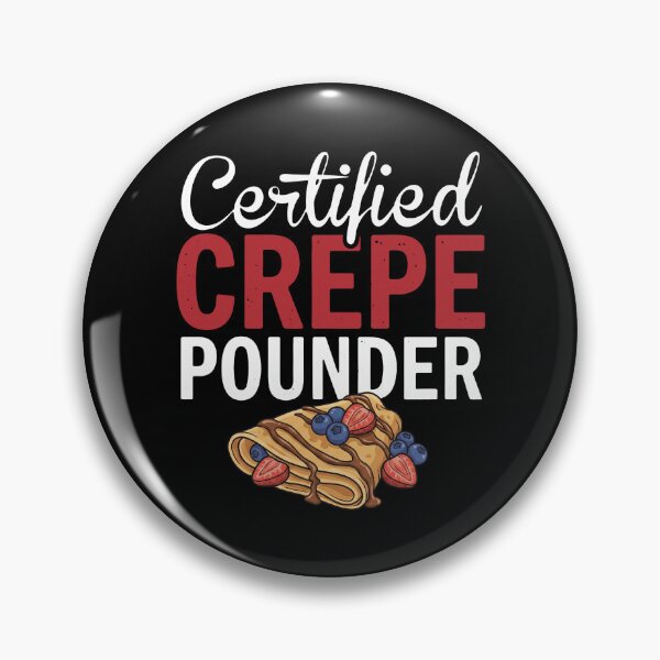 Item preview, Certified Crepe Pounder Foodie Breakfast Dessert Lover designed and sold by snhowkk.