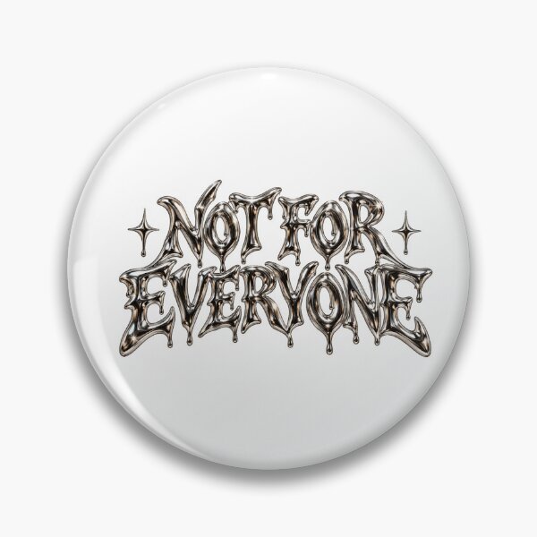 Item preview, Not For Everyone Liquid Chrome designed and sold by FeminismTV.