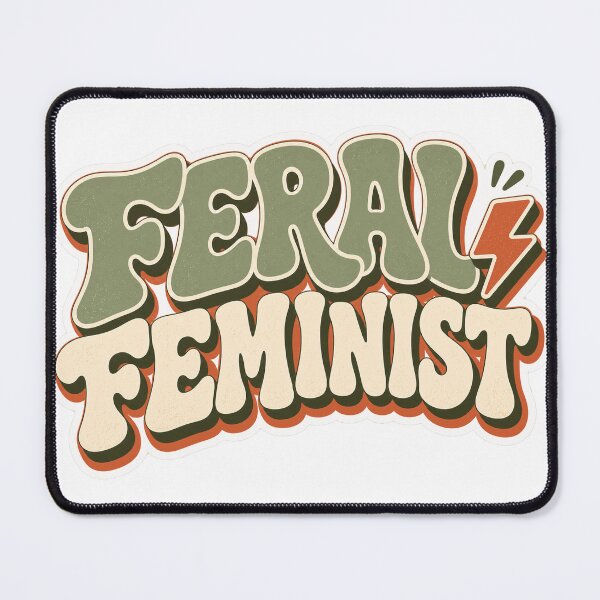 Item preview, Feral Feminist designed and sold by FeminismTV.