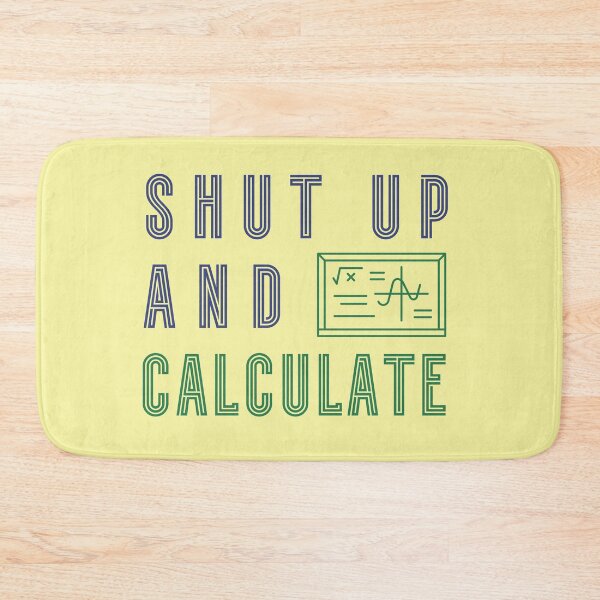 Item preview, Modern Quantum Mechanics Quote Shut Up and Calculate designed and sold by TackyTime.