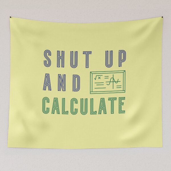 Item preview, Modern Quantum Mechanics Quote Shut Up and Calculate designed and sold by TackyTime.