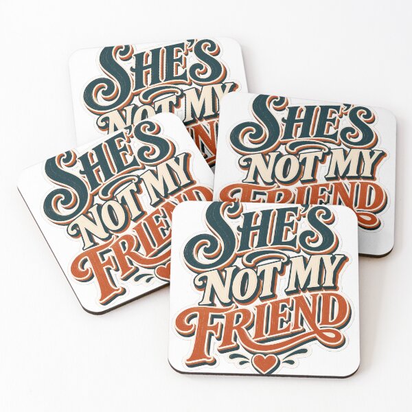Item preview, She's Not My Friend designed and sold by FeminismTV.