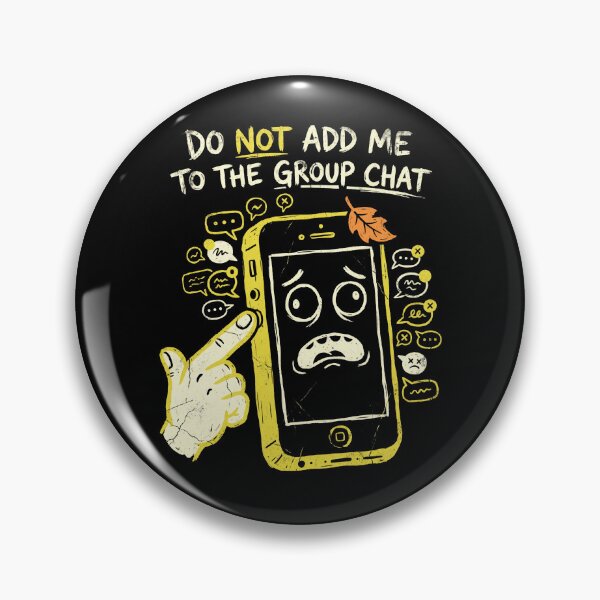 Item preview, Do Not Add Me to the Group Cha designed and sold by SignumShop.