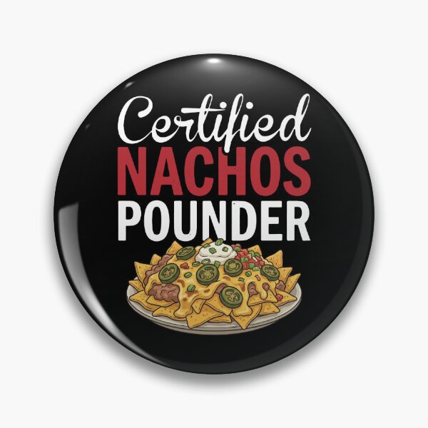 Item preview, Certified Nachos Pounder Food Lover Snack Enthusiast Funny Eating designed and sold by snhowkk.