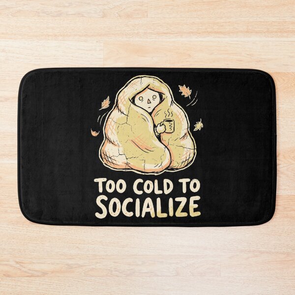 Item preview, Too Cold to Socialize designed and sold by SignumShop.