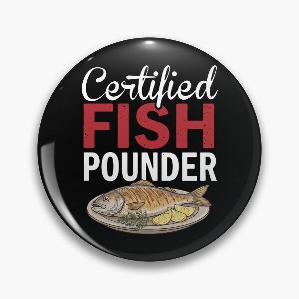 Item preview, Certified Fish Pounder Fisherman Angler Seafood Cook designed and sold by snhowkk.