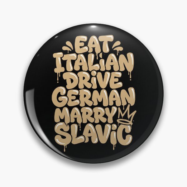 Item preview, Eat Italian Drive German Marry Slavic designed and sold by Art-Max.