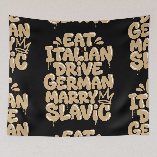 Item preview, Eat Italian Drive German Marry Slavic designed and sold by Art-Max.