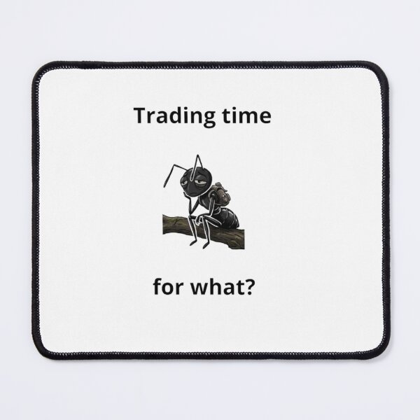 Item preview, Trading Time For What? - Tired Ant Work Burnout designed and sold by ManSplotu.