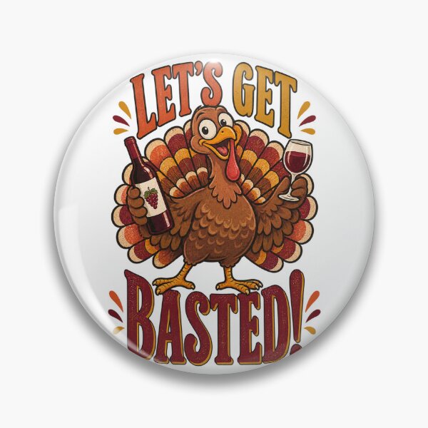 Item preview, Let’s Get Basted! Funny Thanksgiving Turkey & Wine designed and sold by WolfmanProphecy.