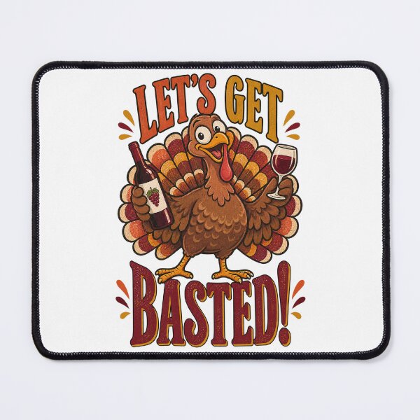 Item preview, Let’s Get Basted! Funny Thanksgiving Turkey & Wine designed and sold by WolfmanProphecy.