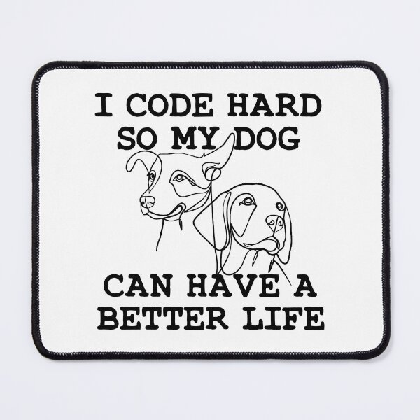 Item preview, I Code Hard so my dog can Have a Better Life designed and sold by aponwao.