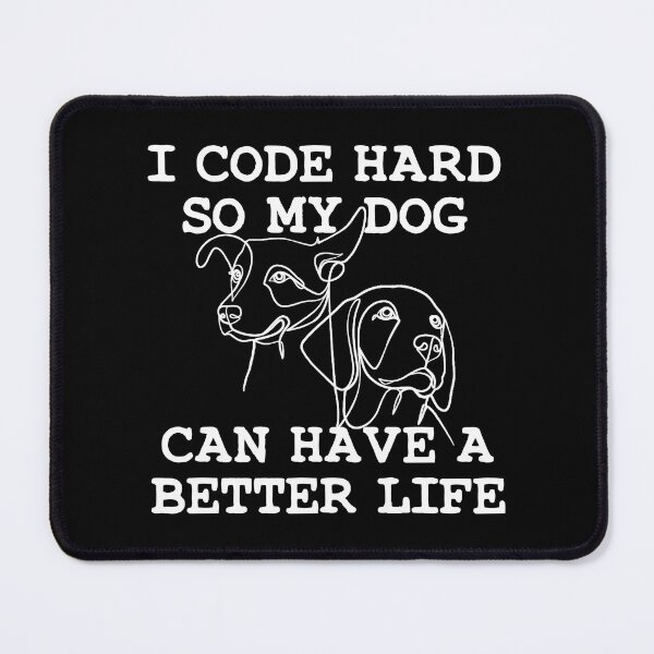 Item preview, I Code Hard so my dog can Have a Better Life designed and sold by aponwao.