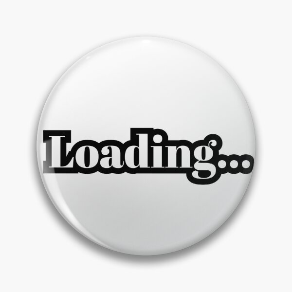 Item preview, Loading... meme designed and sold by Prettyproblemz.