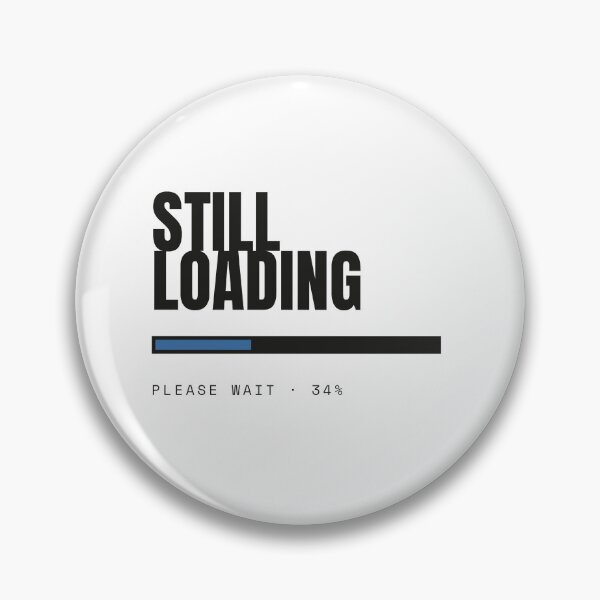 Item preview, Still Loading Progress Bar Mental Health designed and sold by esdstyle.