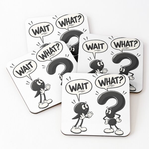 Item preview, Wait, What? designed and sold by arbaouigfx.